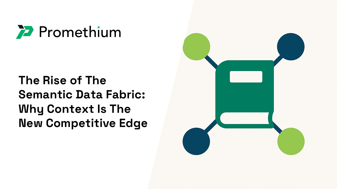 Promethium blog cover: The Rise of the Semantic Data Fabric – Why context is the new competitive edge, featuring a book icon connected by nodes.
